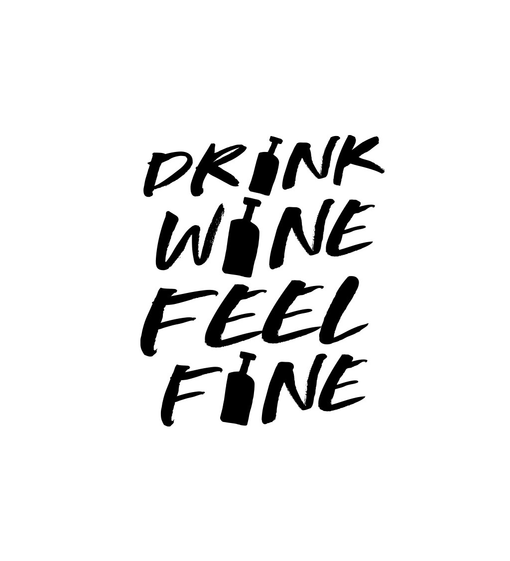 Pánské triko bílé - Drink wine feel fine