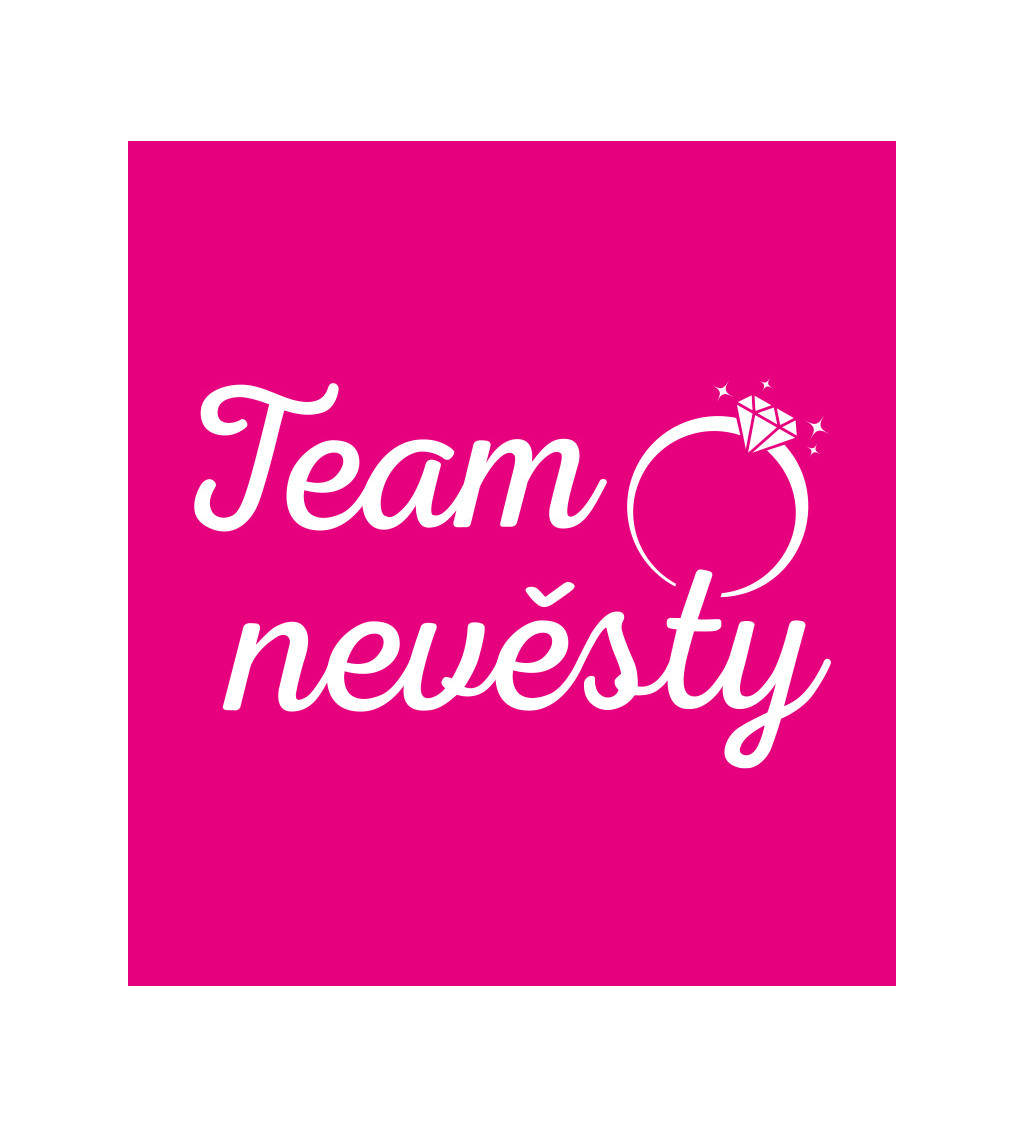 Růžové tričko -  Team Nevěsty
