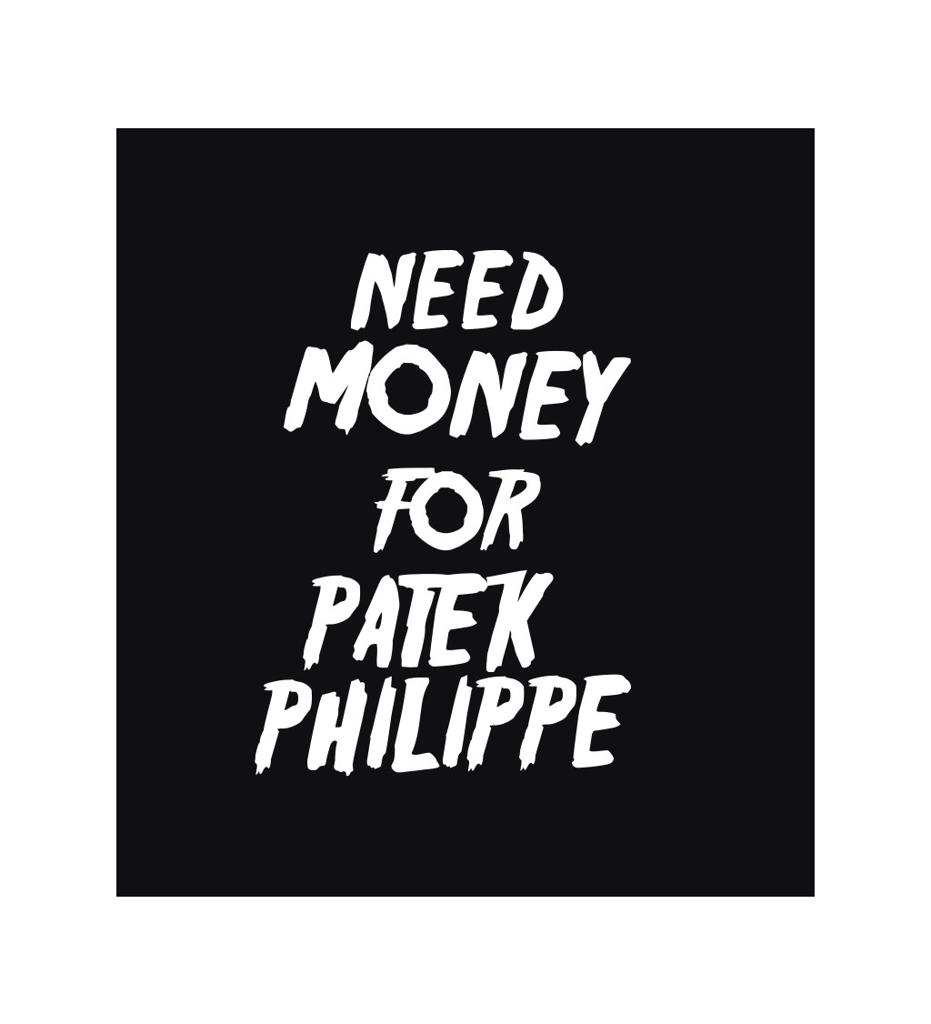 Dámské triko černé - Need money for Philippe