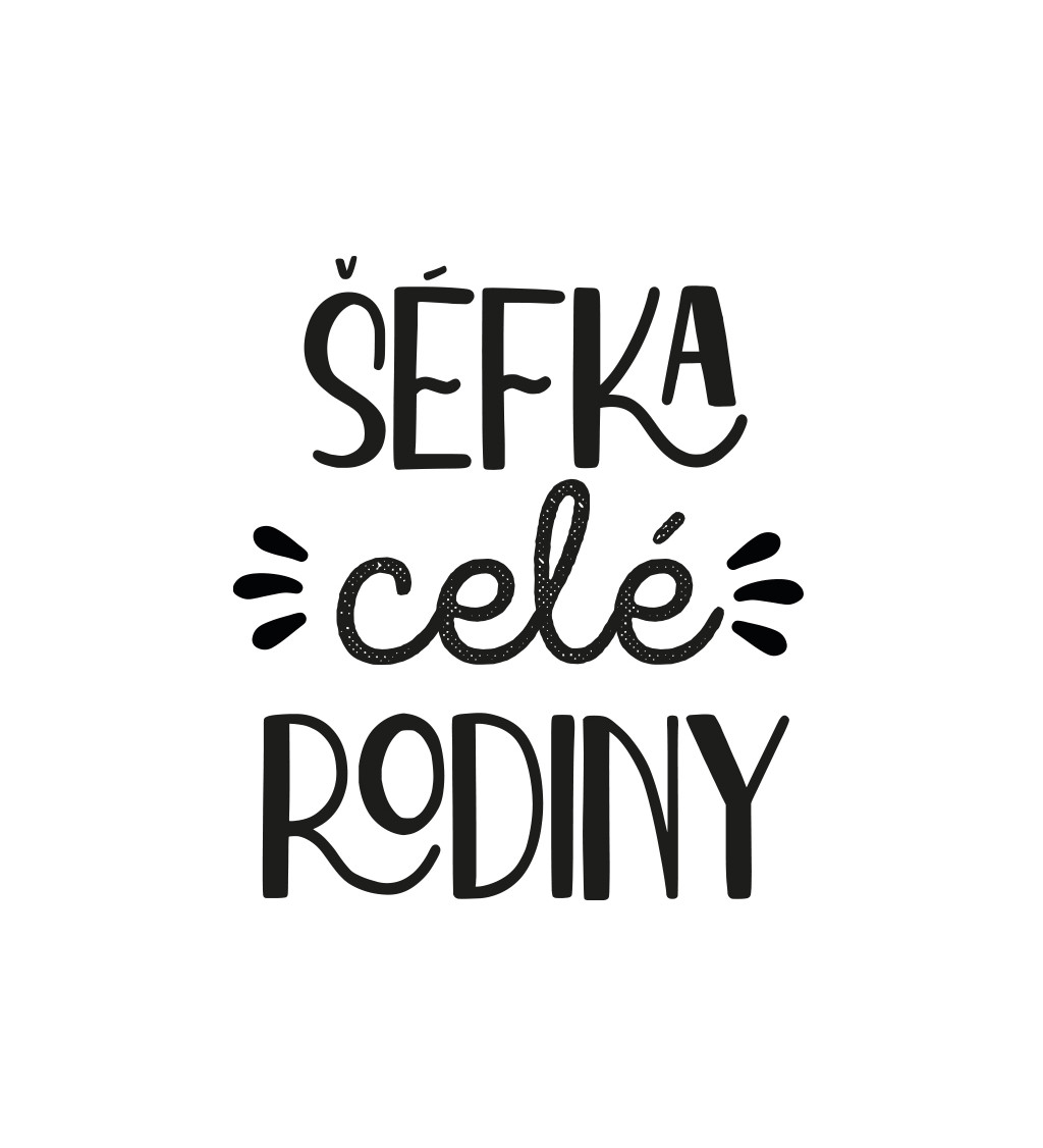 Zástěra bílá - Šéfka celé rodiny