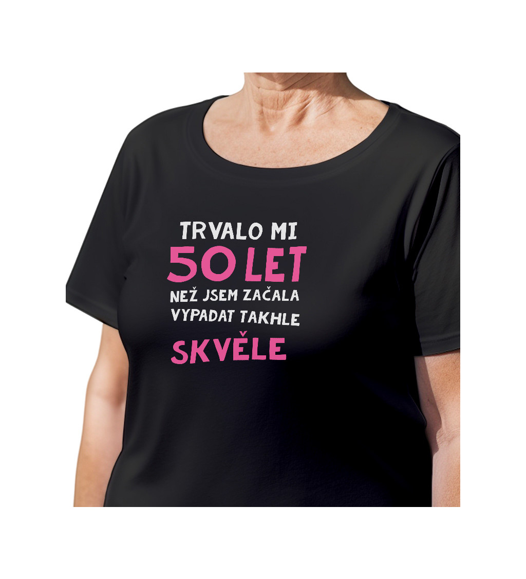 Dámské triko černé - Trvalo mi 50 let