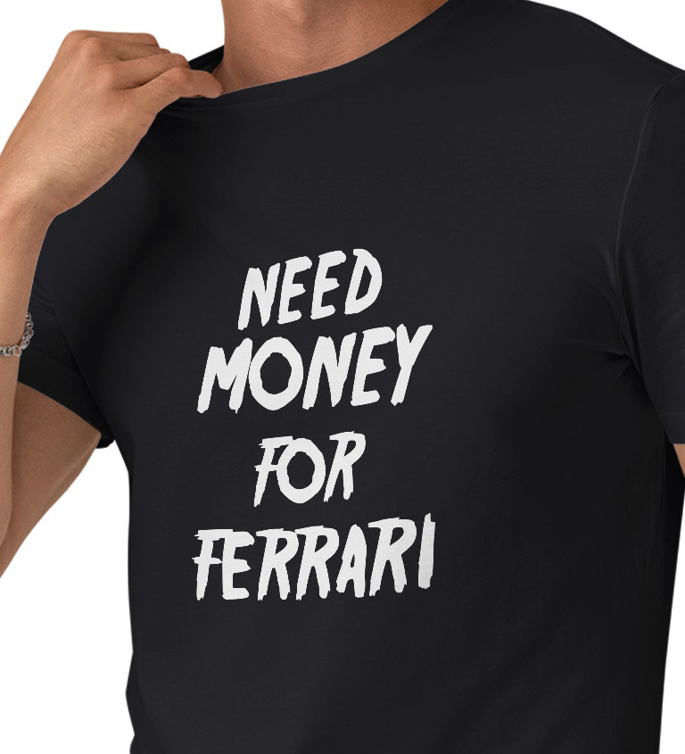 Pánské triko černé - Need money for Ferrari