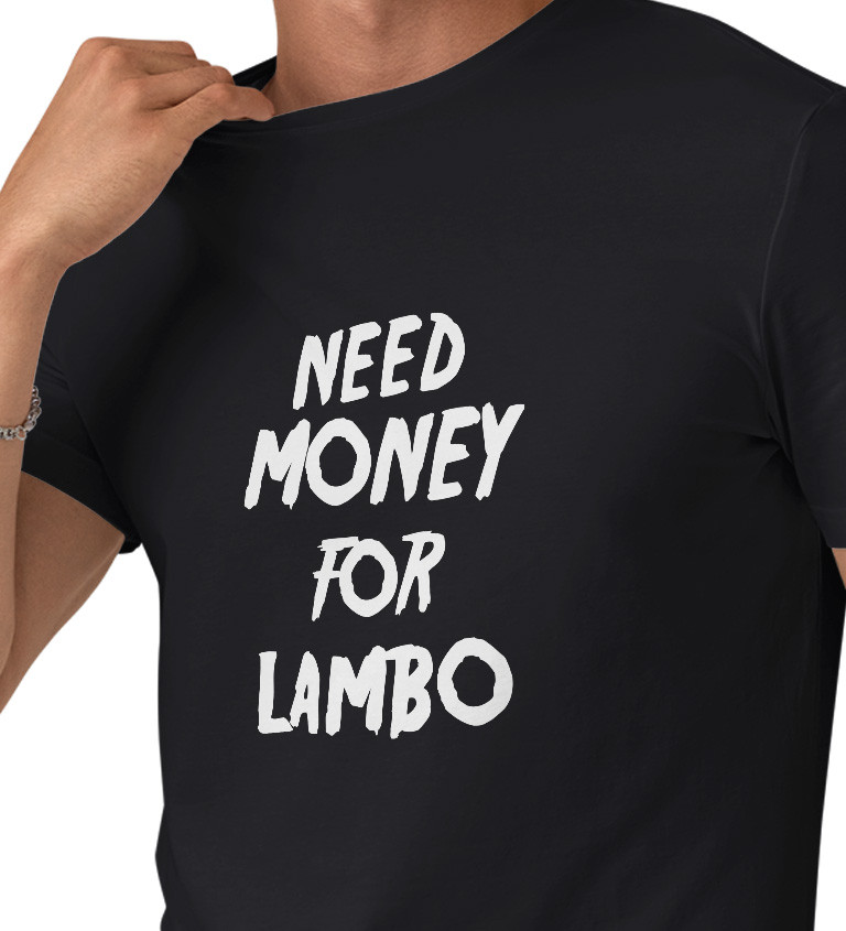 Pánské triko černé - Need money for Lambo