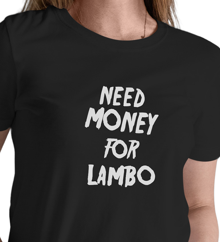 Dámské triko - Need money for Lambo