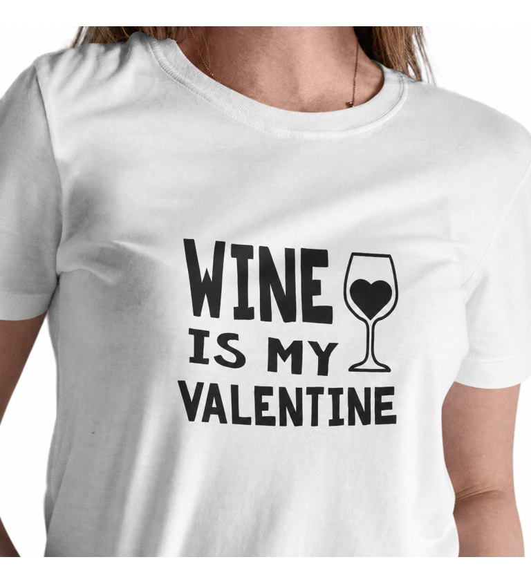 Dámské triko bílé - Wine is my valentine