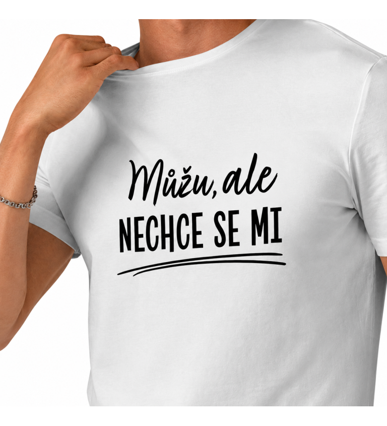 Pánské triko bílé - Můžu ale nechce se mi